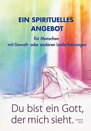 Offenes spirituelles Angebot für Menschen mit Gewalt- oder anderen Leiderfahrungen: „Du bist ein Gott, der mich sieht.“ (Gen 16,13).