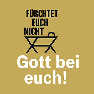 Goldfarbenes Plakat mit der Aufschrift "Gott bei euch!" sowie dem Aktions-Logo: Eine gezeichnete Krippe, darüber geschrieben der Satz "Fürchtet euch nicht.
