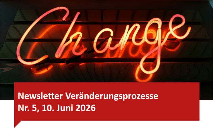 Leuchtschrift mit der Aufschrift "Change", darunter die Überschrift "Newsletter Veränderungsprozesse Nr. 5, 10. Juni 2026".