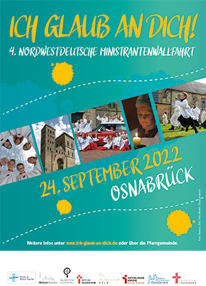 Plakat mit der Aufschrift "Ich glaub an Dich! 4. Nordwestdeutsche Ministrantenwallfahrt. 24. September 2022, Osnabrück".